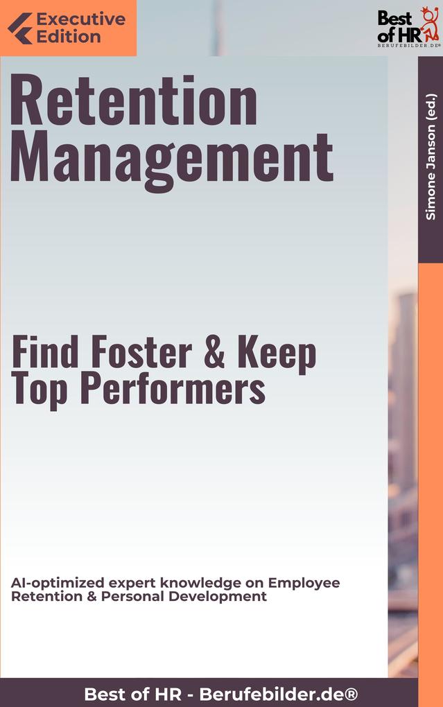 Retention Management - Find Foster & Keep Top Performers