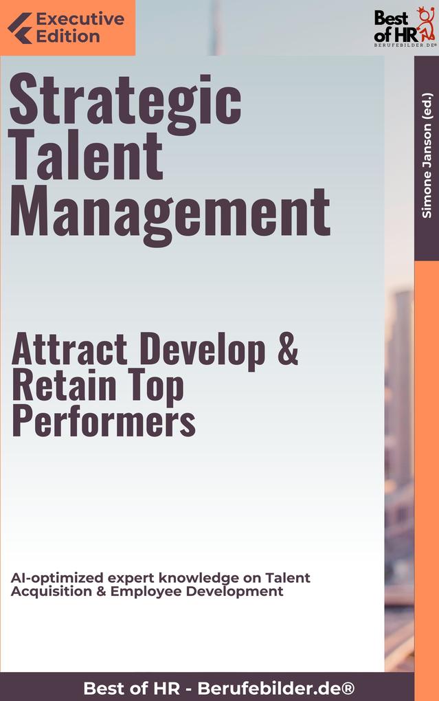 Strategic Talent Management - Attract Develop & Retain Top Performers
