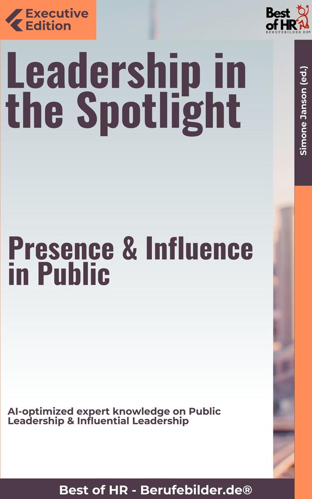 Leadership in the Spotlight - Presence & Influence in Public