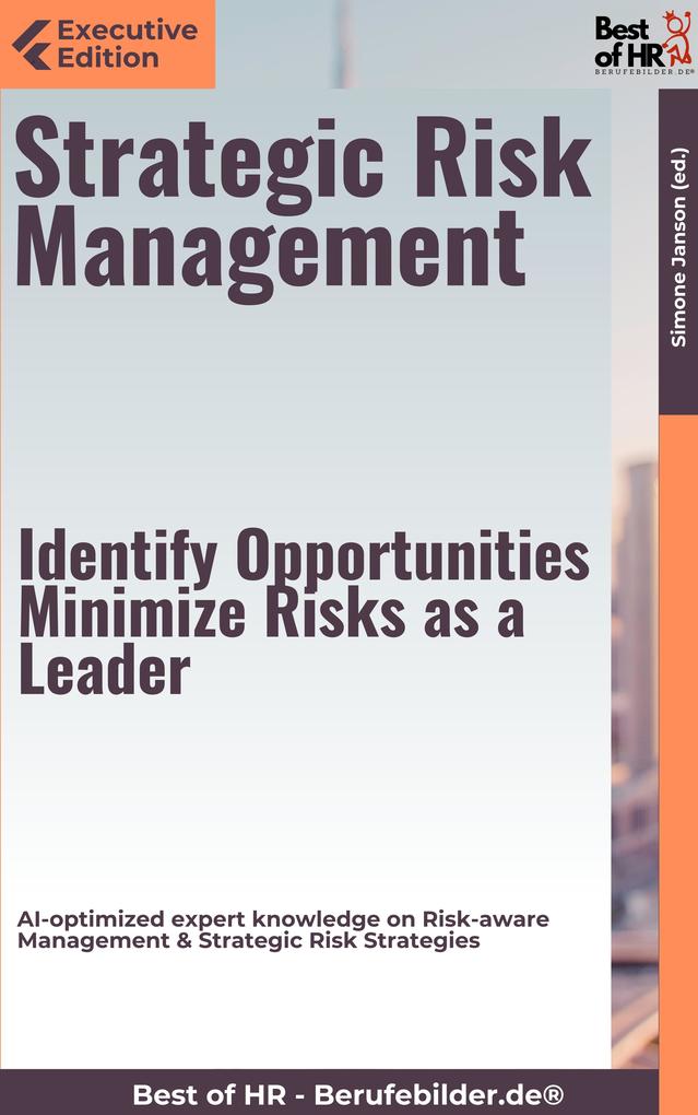Strategic Risk Management - Identify Opportunities Minimize Risks as a Leader