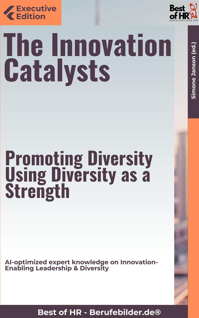 The Innovation Catalysts - Promoting Diversity Using Diversity as a Strength