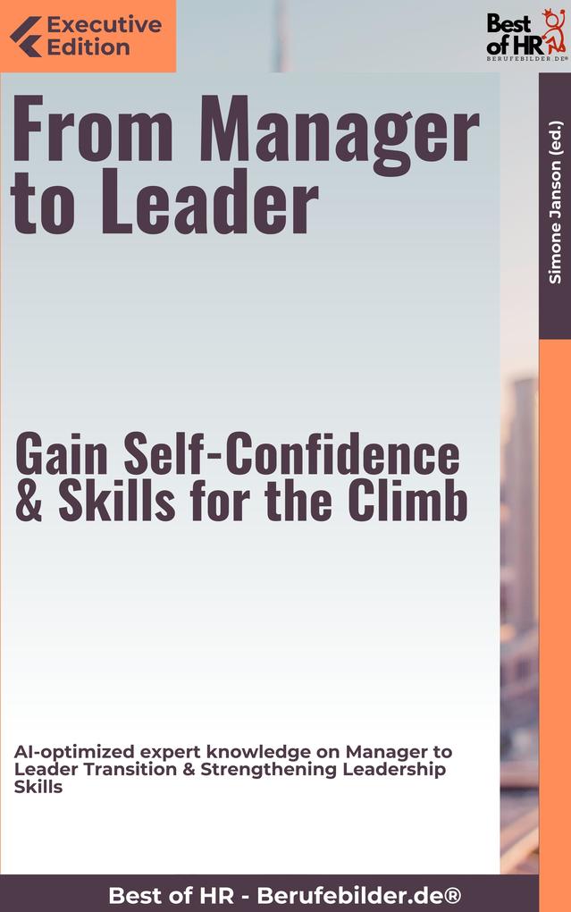 From Manager to Leader - Gain Self-Confidence & Skills for the Climb