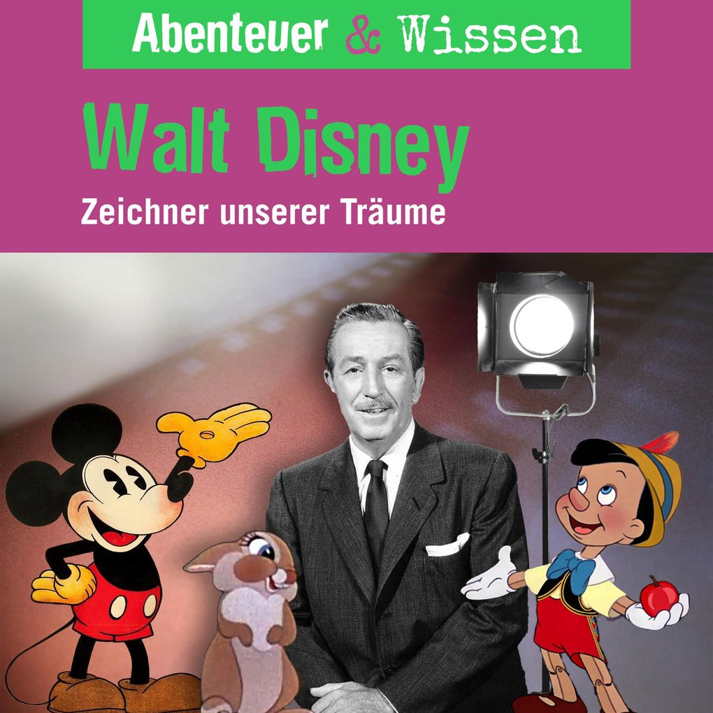 Abenteuer & Wissen Walt Disney - Zeichner unserer Träume