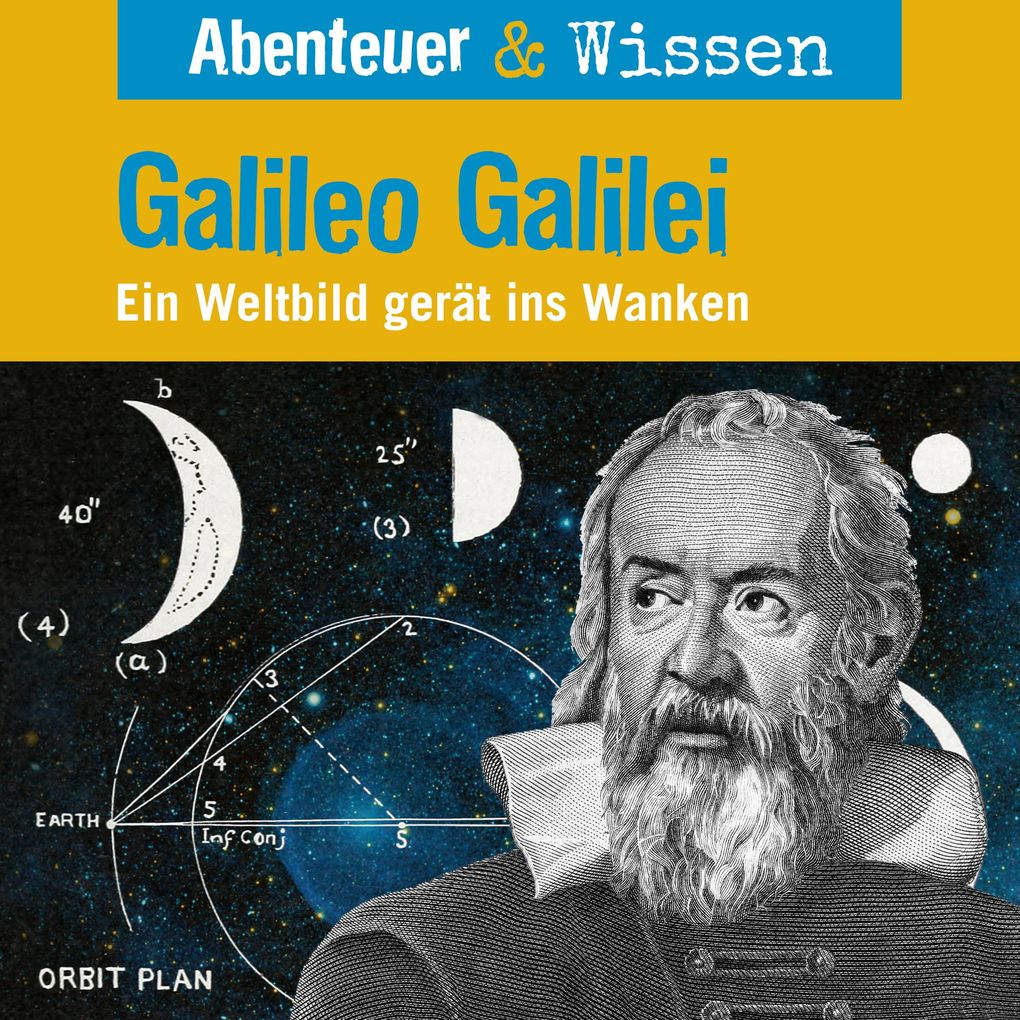 Abenteuer & Wissen Galileo Galilei - Ein Weltbild gerät ins Wanken