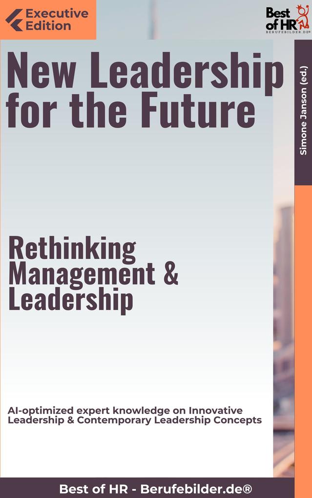 New Leadership for the Future - Rethinking Management & Leadership