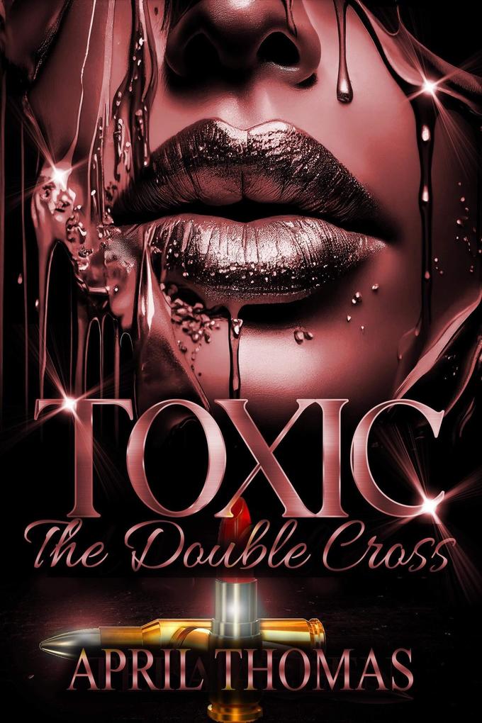 Toxic: The Double Cross