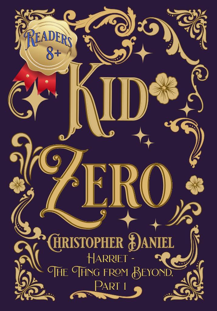 Kid Zero (Harriet - the Thing from Beyond #1)