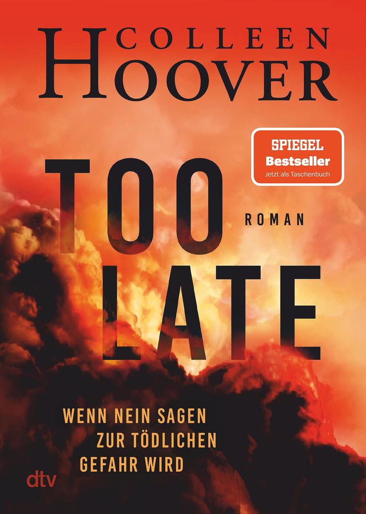 dtv Verlagsgesellschaft Too Late - Wenn Nein Sagen Zur Tödlichen Gefahr Wird