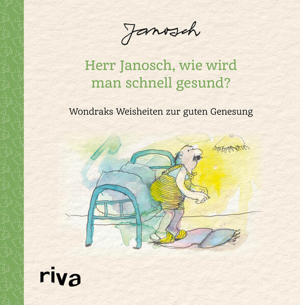 Herr Janosch wie wird man schnell gesund?