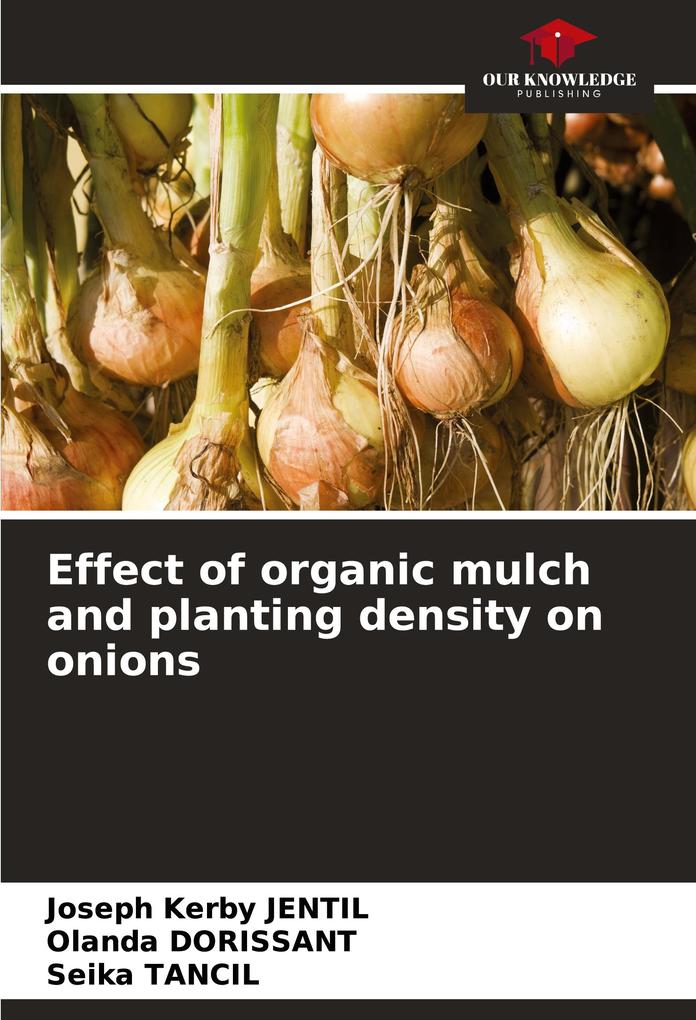Effect of organic mulch and planting density on onions