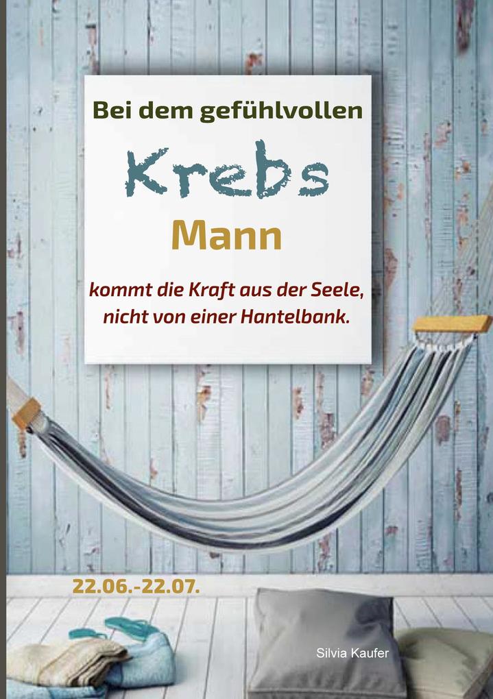 Bei dem gefühlvollen Krebs Mann kommt die Kraft aus der Seele nicht von einer Hantelbank