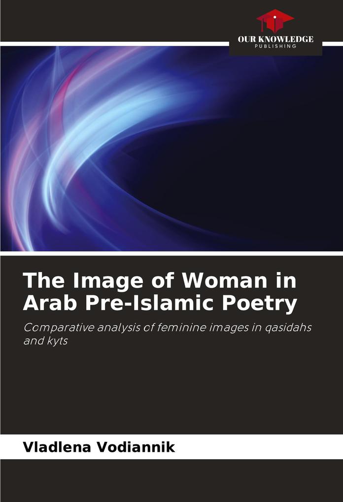 The Image of Woman in Arab Pre-Islamic Poetry