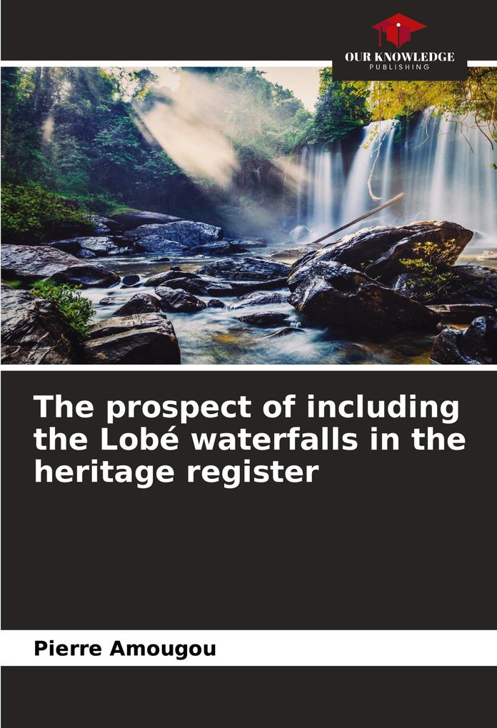 The prospect of including the Lobé waterfalls in the heritage register