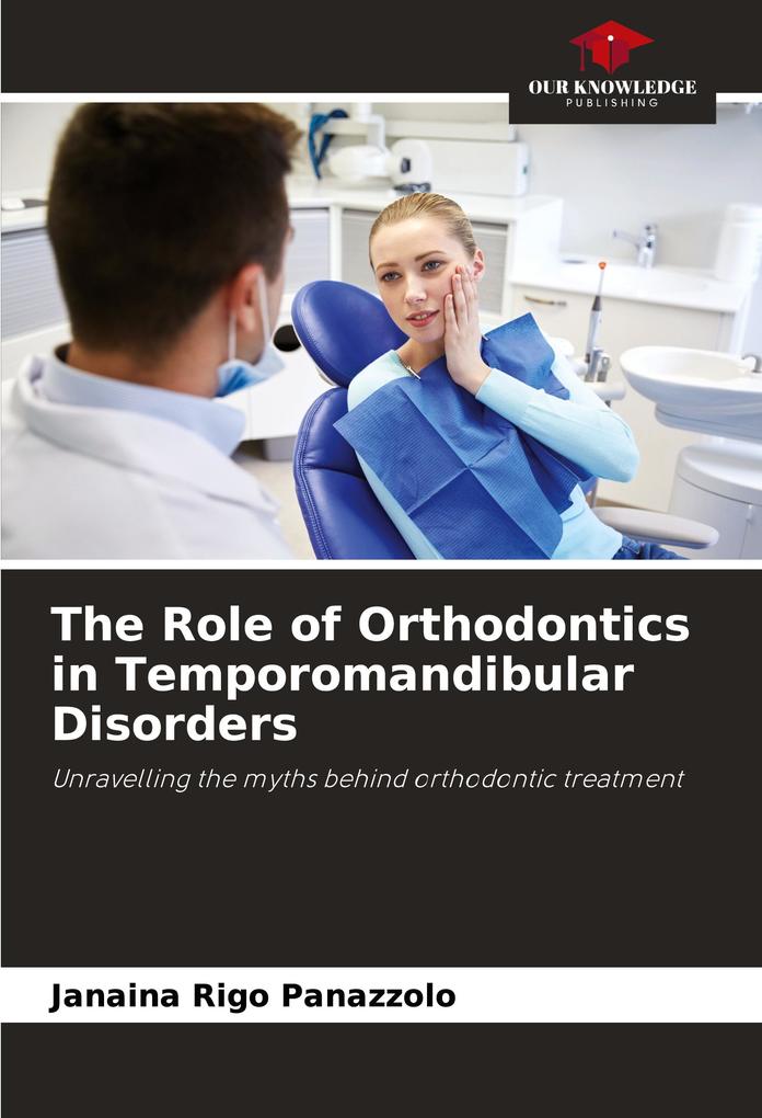 The Role of Orthodontics in Temporomandibular Disorders