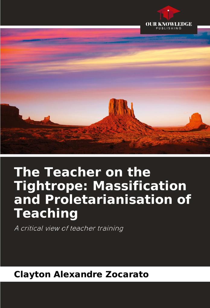 The Teacher on the Tightrope: Massification and Proletarianisation of Teaching
