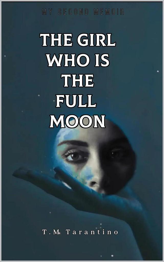 The Girl Who Is The Full Moon (Traumatized stargazing #2)