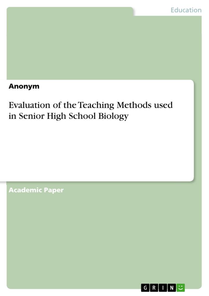 Evaluation of the Teaching Methods used in Senior High School Biology