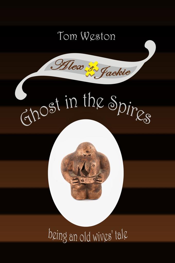 Ghost in the Spires (The Alex and Jackie Adventures #4)