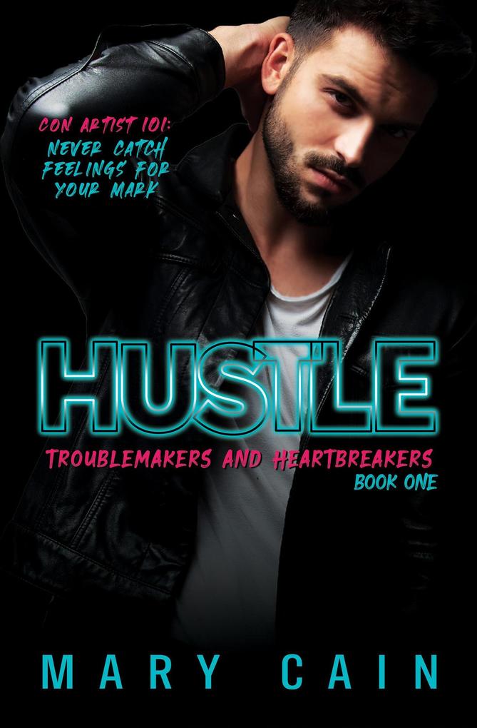 Hustle (Troublemakers and Heartbreakers #1)