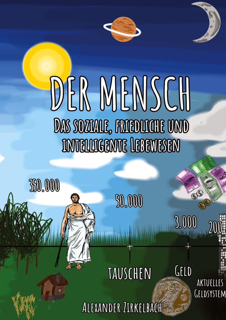 Der Mensch - Das soziale friedliche und intelligente Lebewesen.