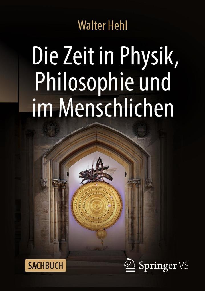 Die Zeit in Physik Philosophie und im Menschlichen