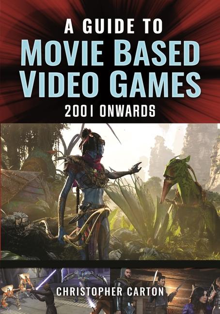 A Guide to Movie Based Video Games 2001 Onwards