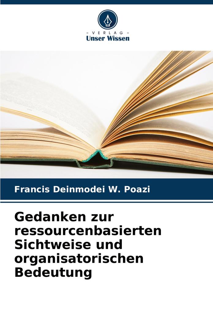 Gedanken zur ressourcenbasierten Sichtweise und organisatorischen Bedeutung