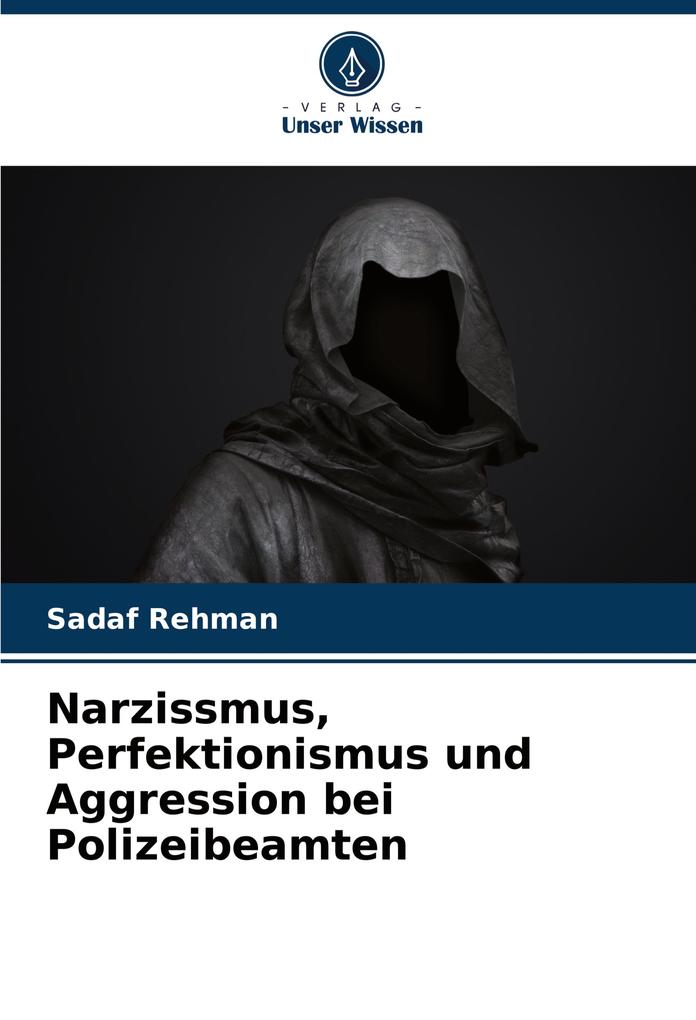 Narzissmus Perfektionismus und Aggression bei Polizeibeamten