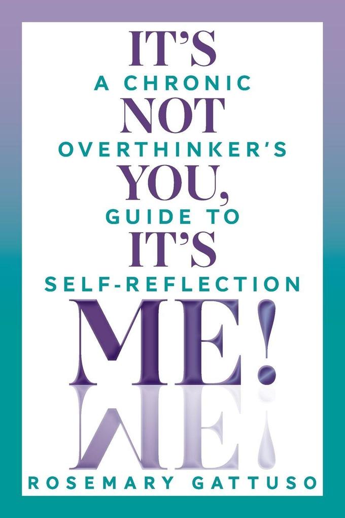 It's Not You It's Me!