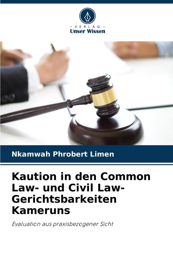 Kaution in den Common Law- und Civil Law-Gerichtsbarkeiten Kameruns