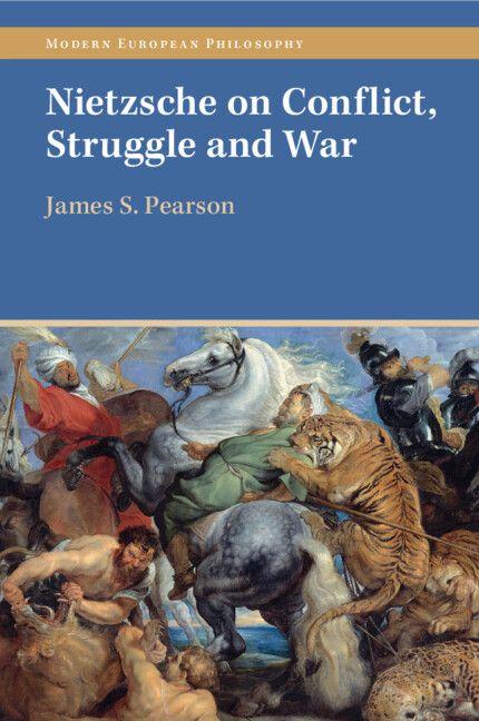 Nietzsche on Conflict Struggle and War