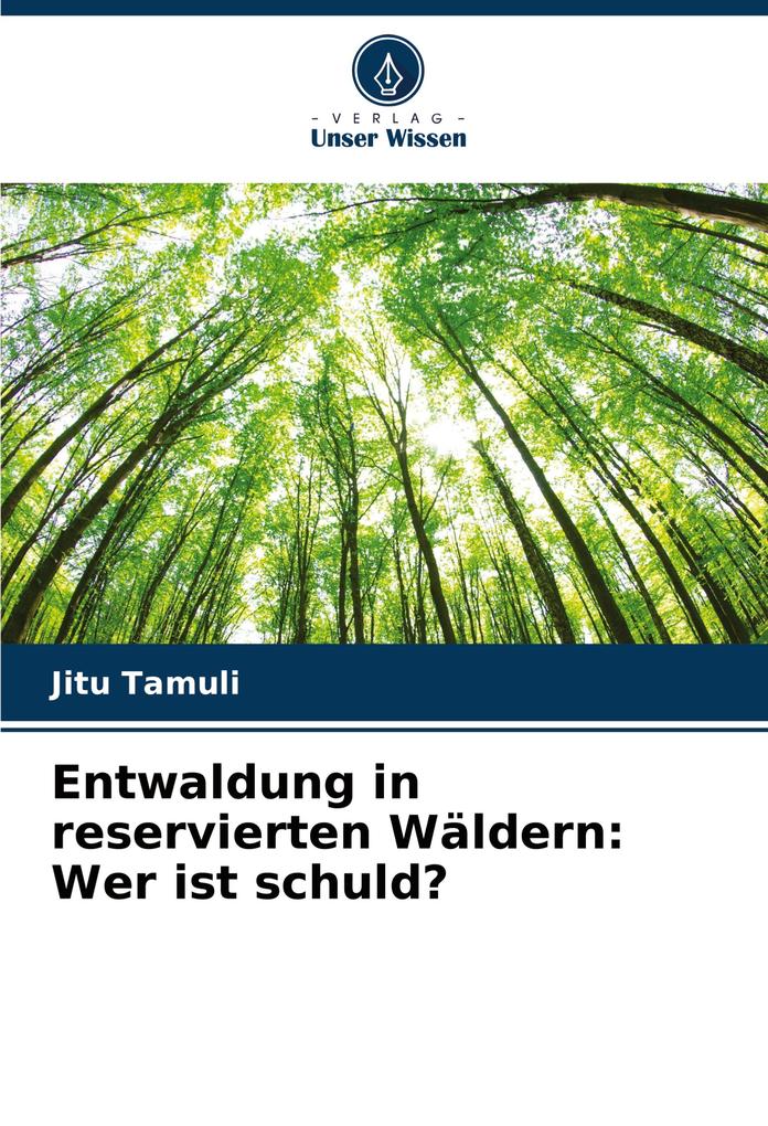 Entwaldung in reservierten Wäldern: Wer ist schuld?