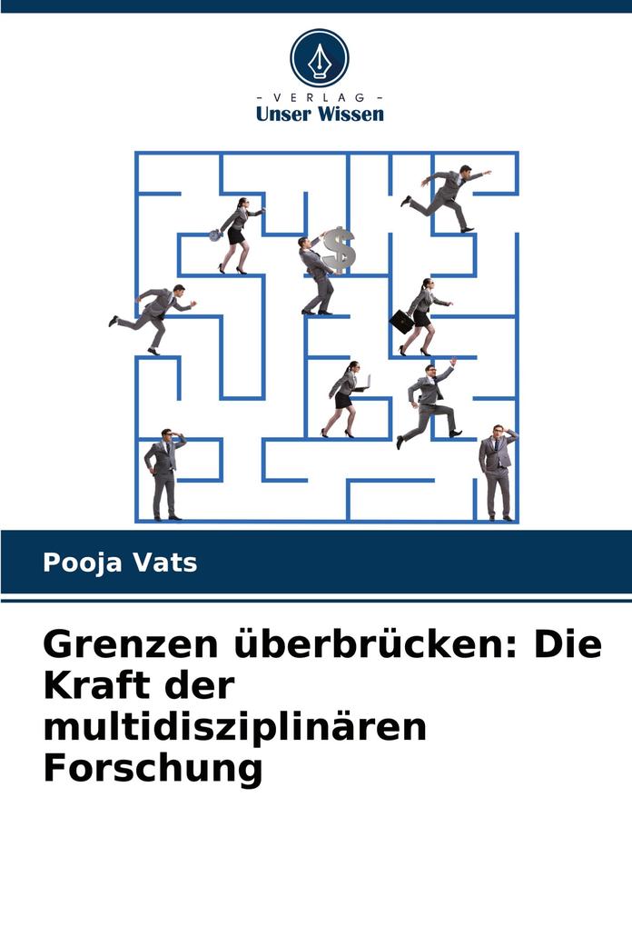Grenzen überbrücken: Die Kraft der multidisziplinären Forschung