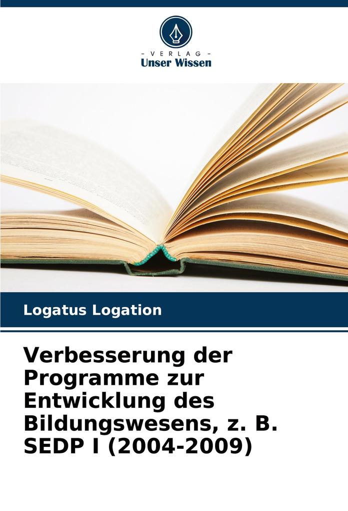 Verbesserung der Programme zur Entwicklung des Bildungswesens z. B. SEDP I (2004-2009)