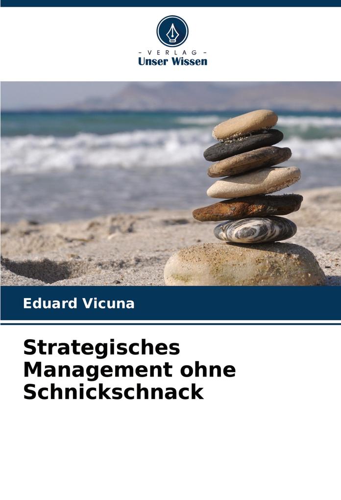 Strategisches Management ohne Schnickschnack