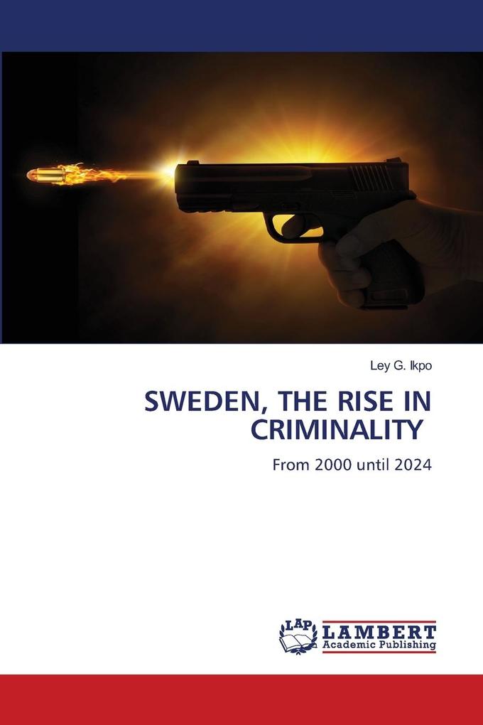 SWEDEN THE RISE IN CRIMINALITY