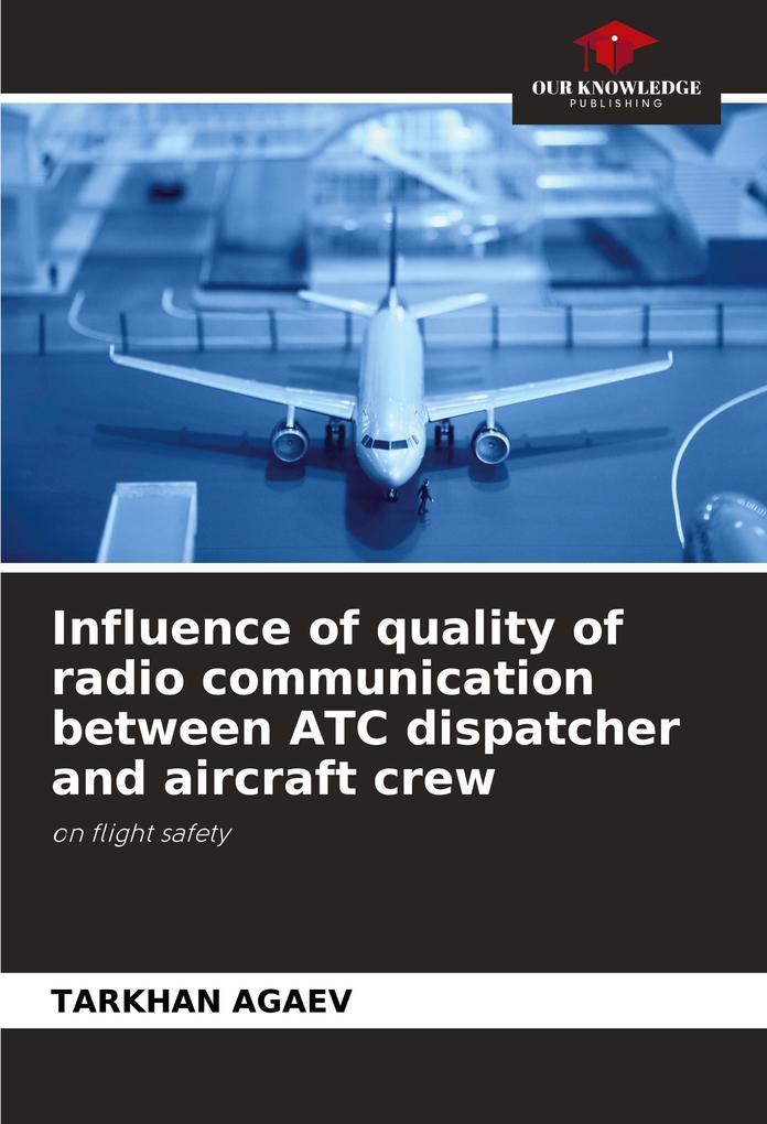 Influence of quality of radio communication between ATC dispatcher and aircraft crew