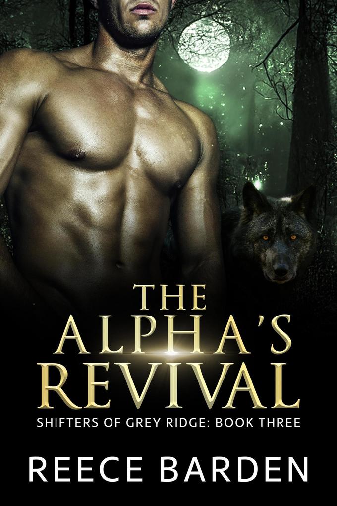The Alpha‘s Revival (Shifters of Grey Ridge #3)