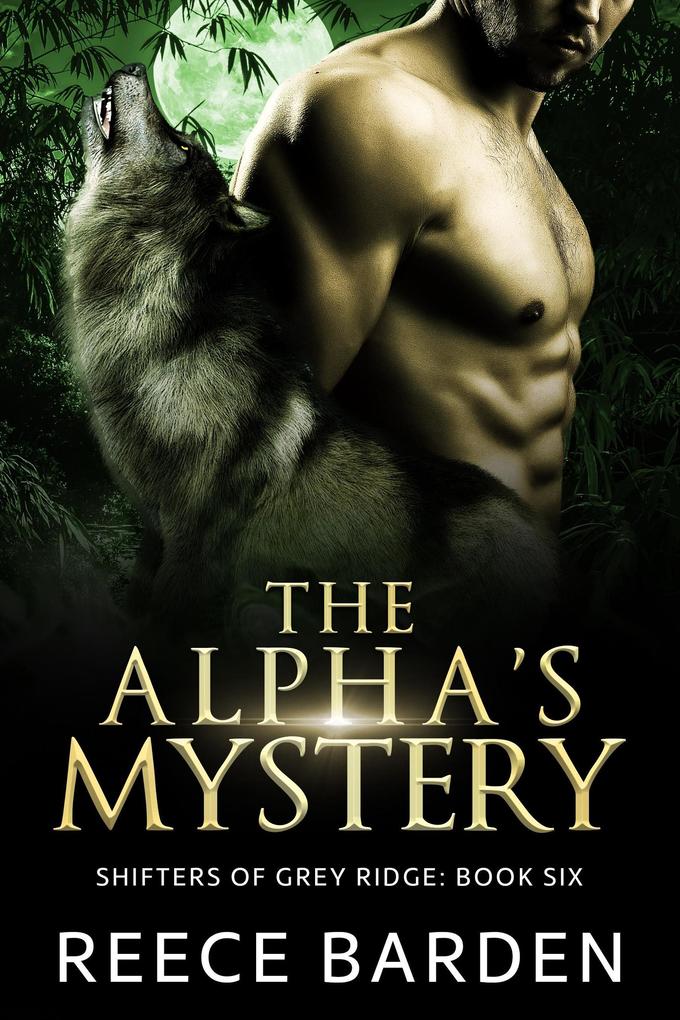 The Alpha‘s Mystery (Shifters of Grey Ridge #6)