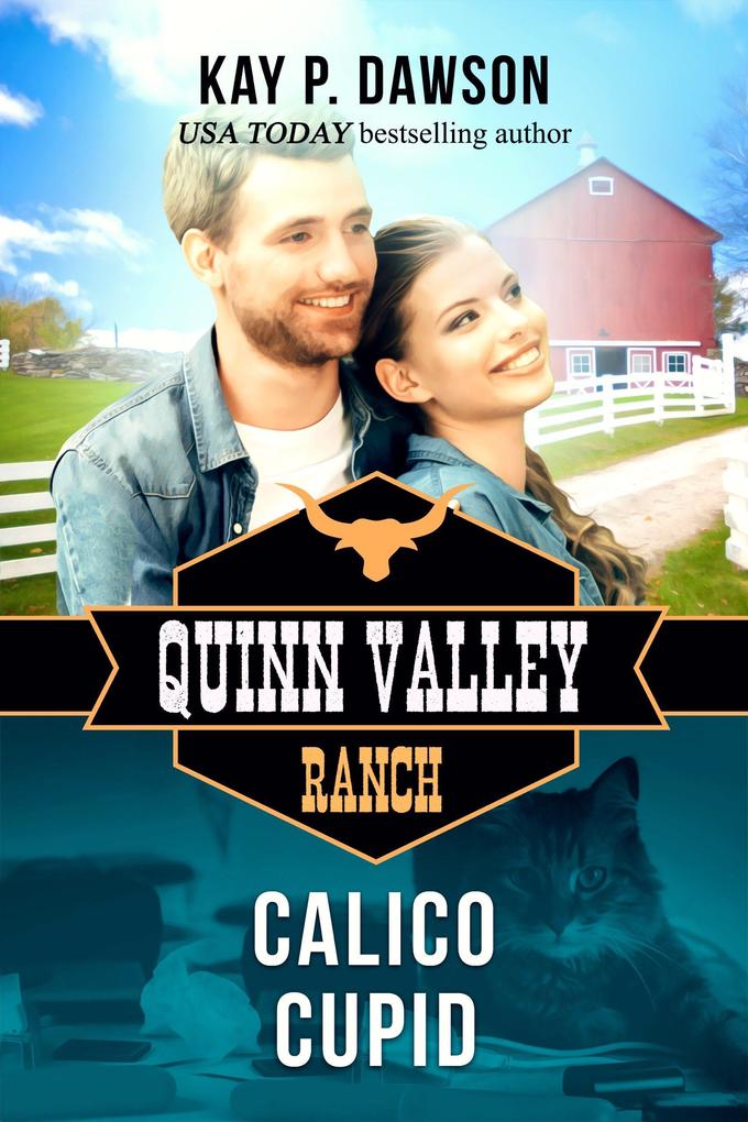 Calico Cupid (Quinn Valley Ranch #4)