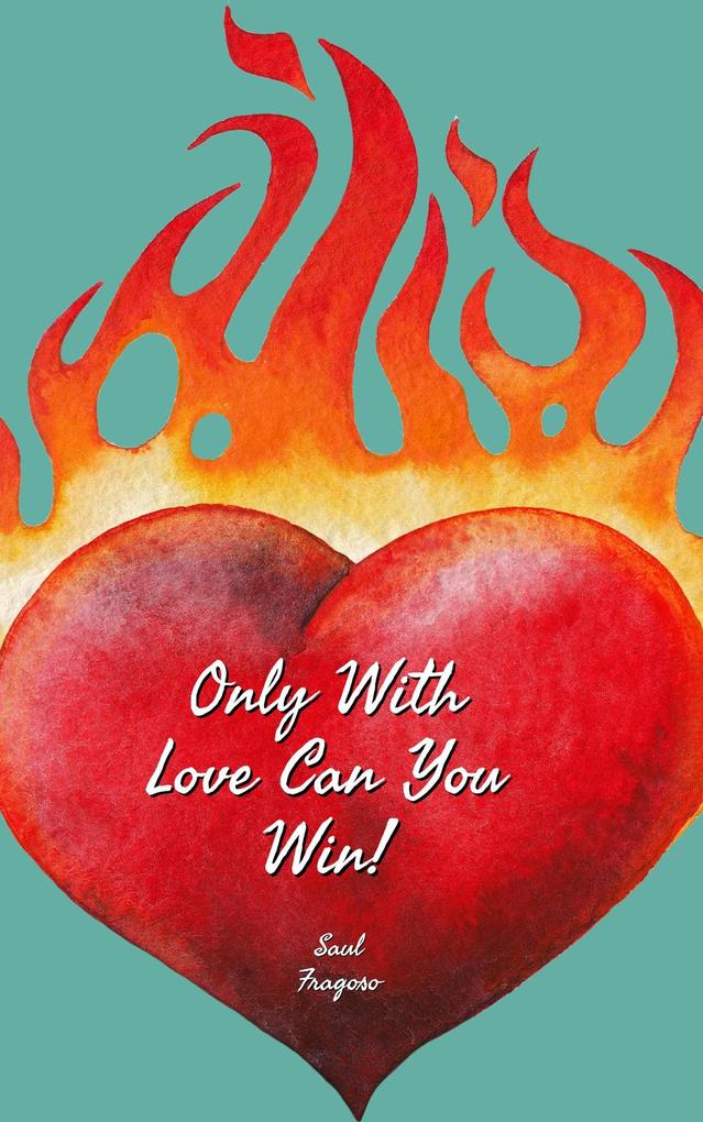 Only With Love Can You Win!