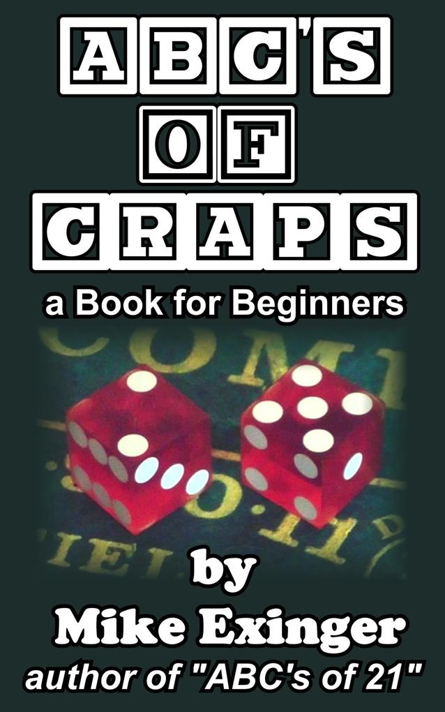 ABC‘s of Craps: a Book for Beginners