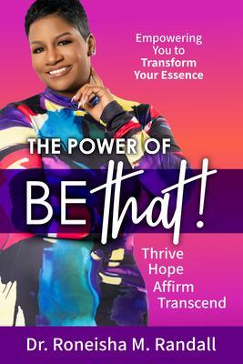 The Power of Be THAT! Transform Hope Affirm Transcend