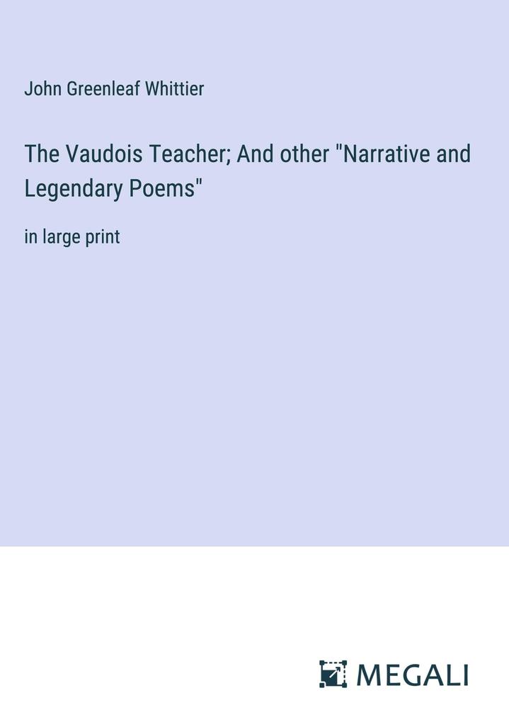 The Vaudois Teacher; And other Narrative and Legendary Poems