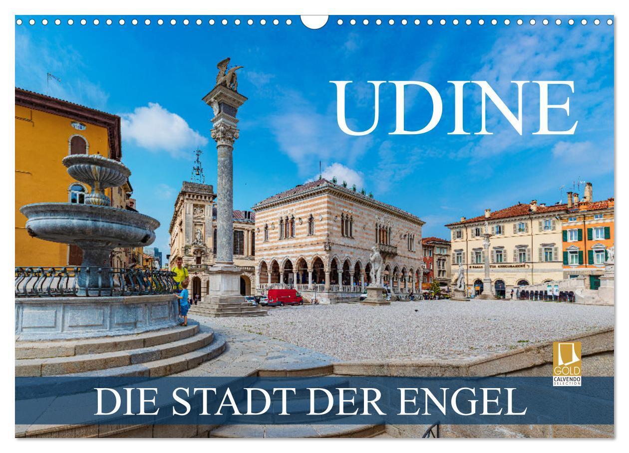 Udine - die Stadt der Engel (Wandkalender 2025 DIN A3 quer) CALVENDO Monatskalender