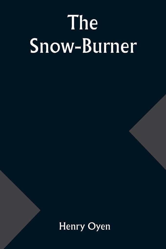 The Snow-Burner