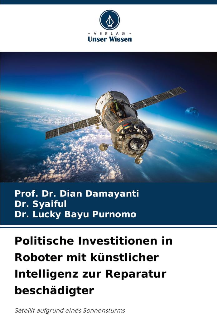 Politische Investitionen in Roboter mit künstlicher Intelligenz zur Reparatur beschädigter
