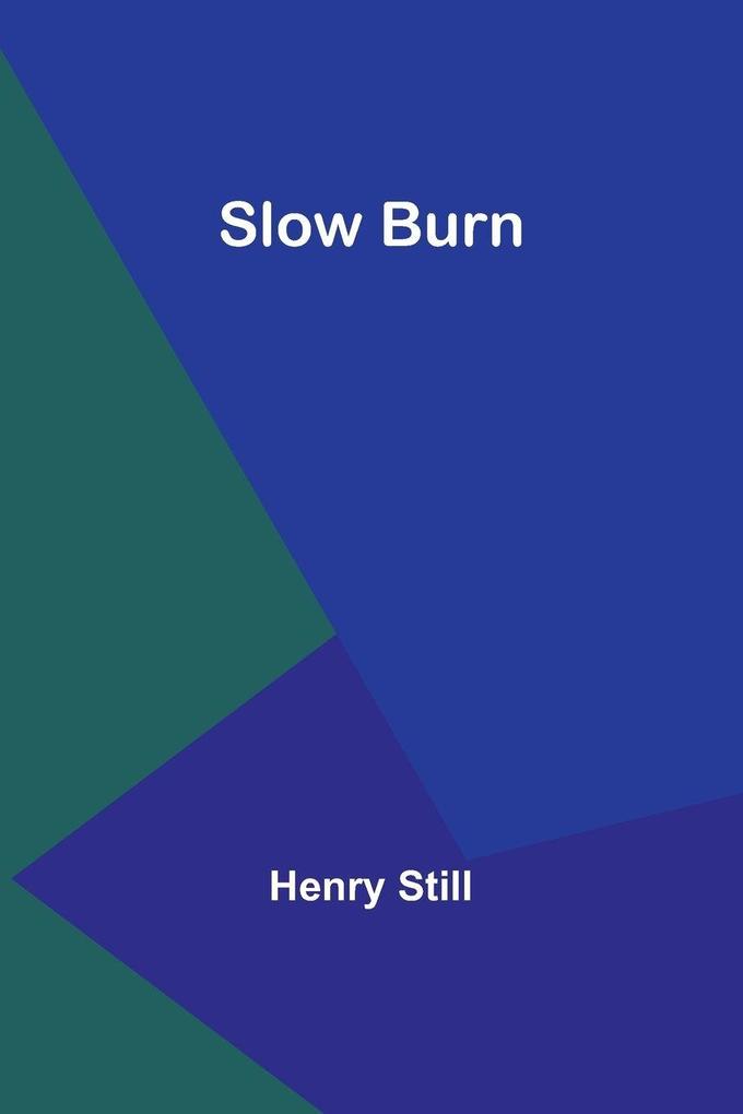 Slow Burn