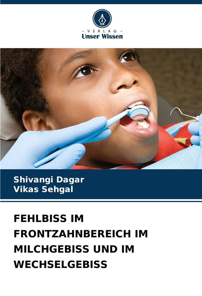 FEHLBISS IM FRONTZAHNBEREICH IM MILCHGEBISS UND IM WECHSELGEBISS