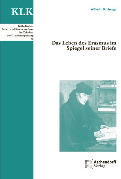 Das Leben des Erasmus im Spiegel seiner Briefe